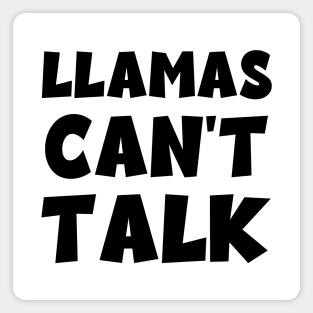 Llamas Can't Talk Magnet